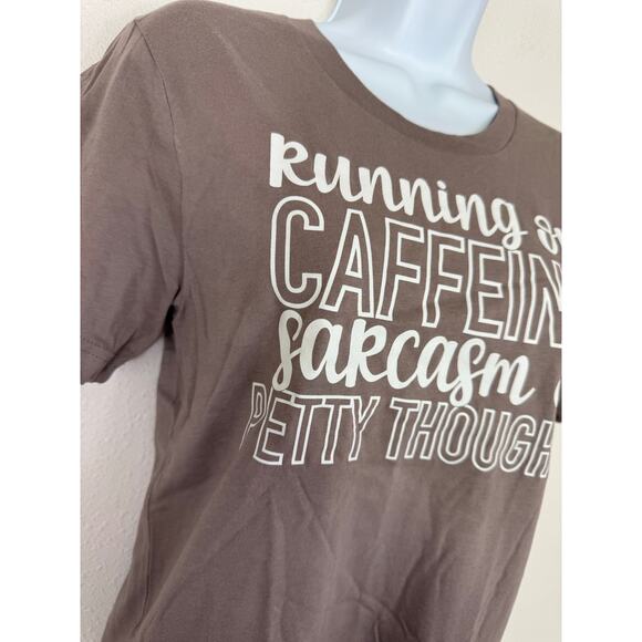 Running on Caffeine, Sarcasm & Petty Thoughts Tee Brown Bella Canvas Small - Picture 3 of 6